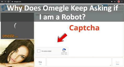 why does omegle keep asking if i'm a robot|omegle stop captcha bot.